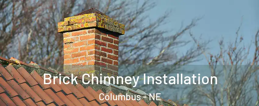  Brick Chimney Installation Columbus - NE