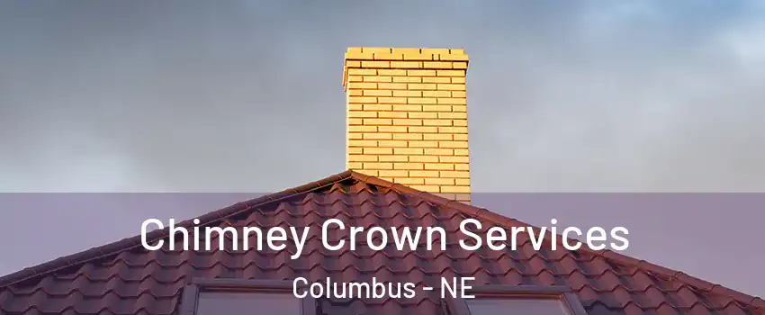  Chimney Crown Services Columbus - NE