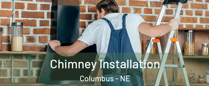  Chimney Installation Columbus - NE