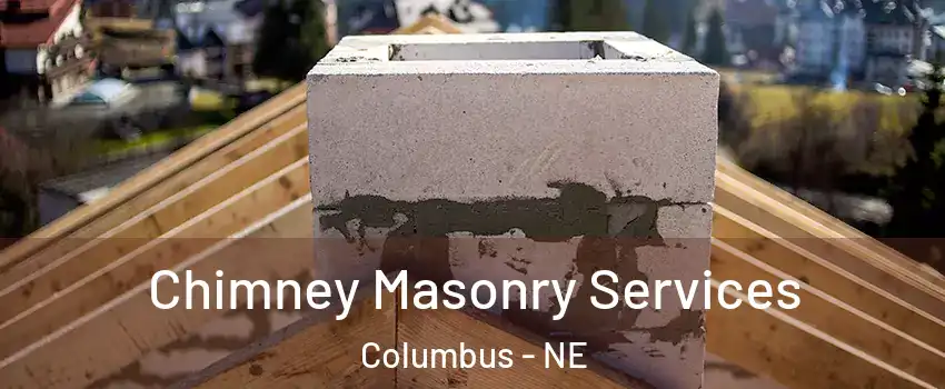  Chimney Masonry Services Columbus - NE