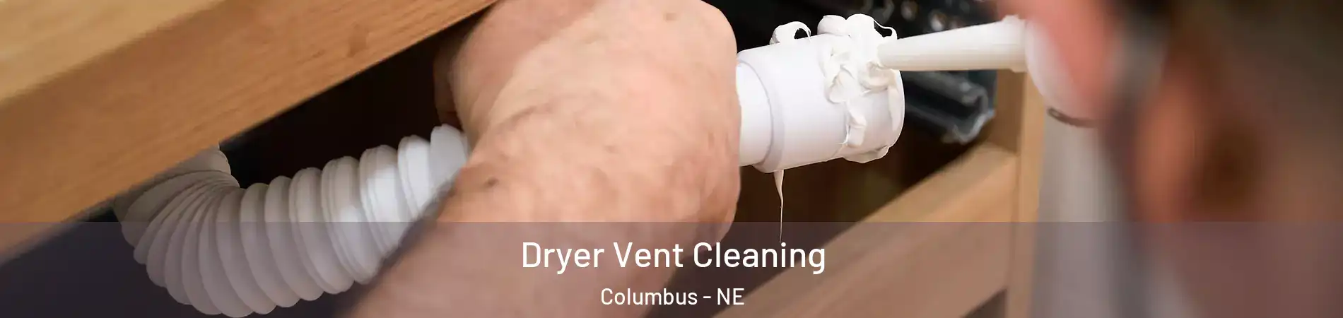  Dryer Vent Cleaning Columbus - NE