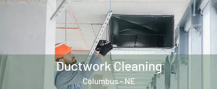  Ductwork Cleaning Columbus - NE