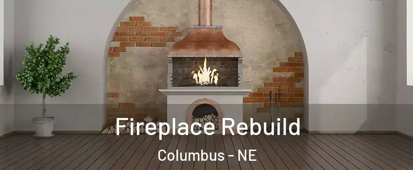  Fireplace Rebuild Columbus - NE