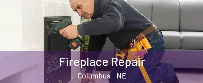  Fireplace Repair Columbus - NE
