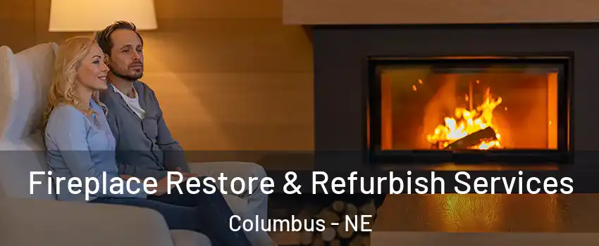  Fireplace Restore & Refurbish Services Columbus - NE