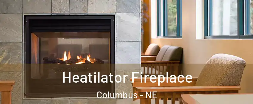  Heatilator Fireplace Columbus - NE