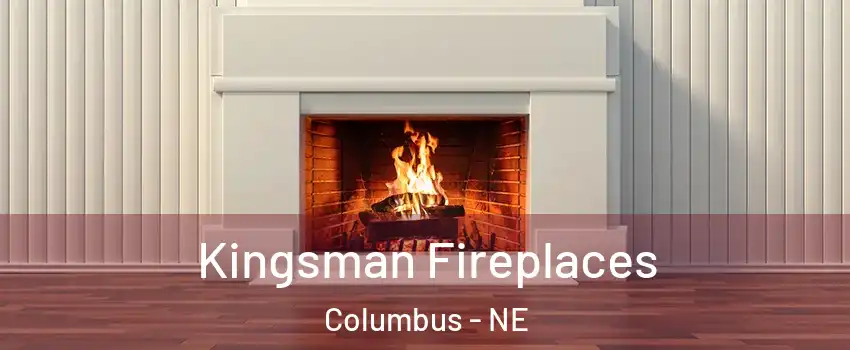  Kingsman Fireplaces Columbus - NE