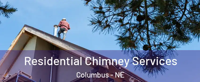  Residential Chimney Services Columbus - NE