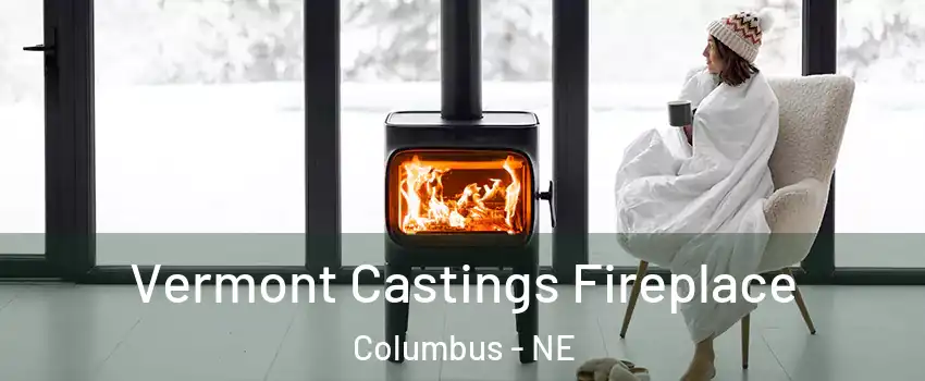 Vermont Castings Fireplace Columbus - NE
