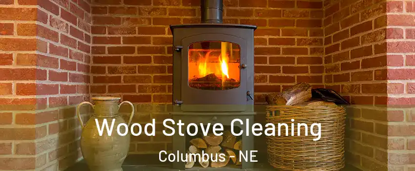  Wood Stove Cleaning Columbus - NE