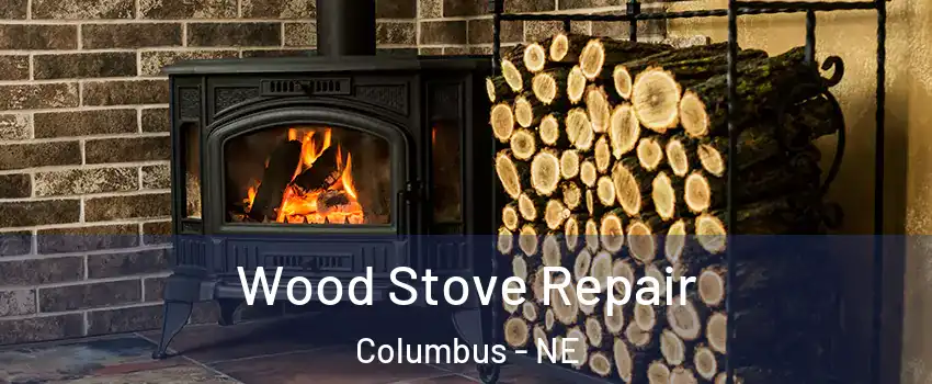  Wood Stove Repair Columbus - NE